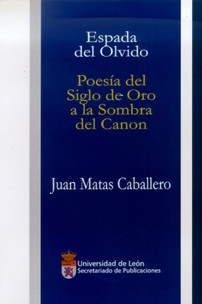 Espada del Olvido. Poesía del Siglo de Oro a la Sombra del Canon