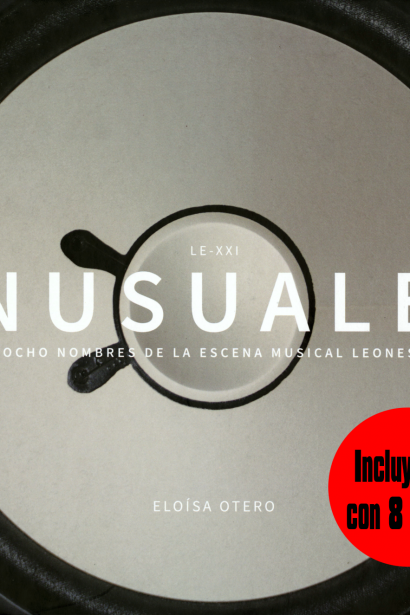 INUSUALES. Ocho nombres de la escena musical leonesa del siglo XXI.