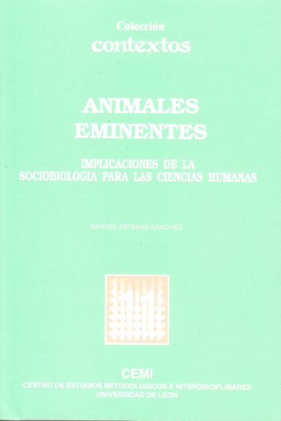 Animales eminentes: Implicaciones de la sociobiología para ciencias humanas