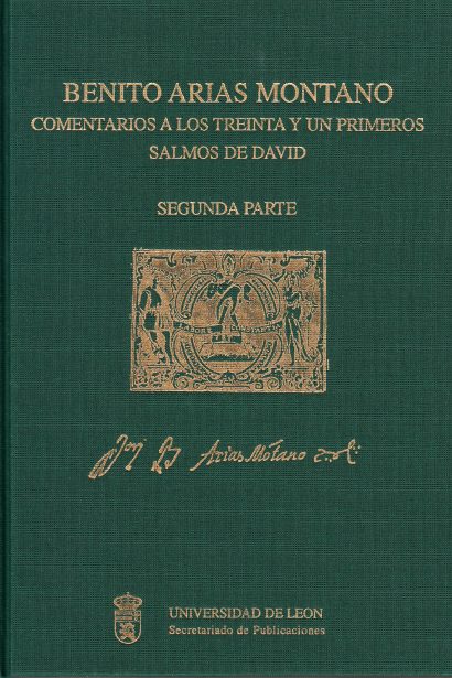 Benito Arias Montano. 2ª Parte. Comentarios a los treinta y un primeros salmos de David. 2ª Parte