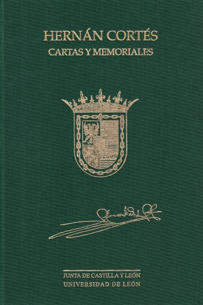 Hernán Cortés. Cartas y memoriales