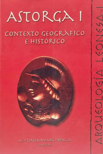 Astorga I. Contexto geográfico e histórico