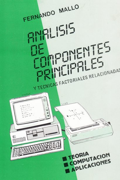 Análisis de componentes Principales y Técnicas Factoriales Relacionadas. Teoría, computación, aplicaciones
