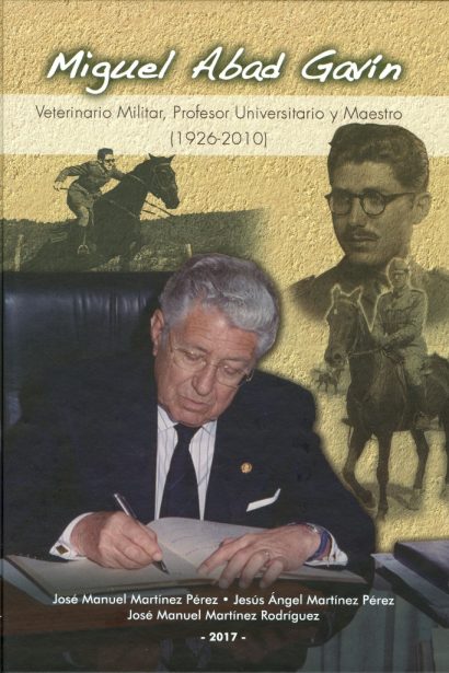 Miguel Abad Gavín. Veterinario militar, profesor universitario y maestro