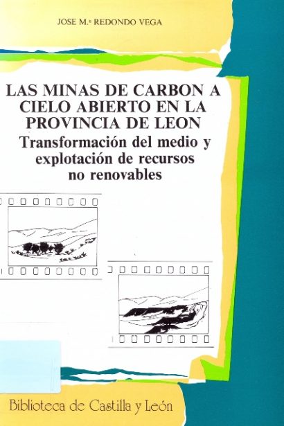 Las minas de carbón a cielo abierto en la provincia de León. Transformación del medio y explotación de recursos no renovables.