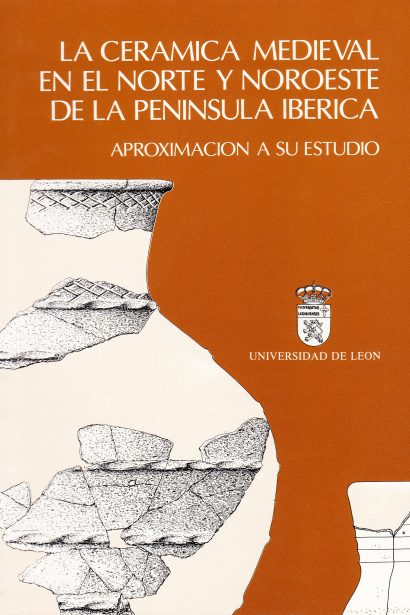 Cerámica Medieval en el Norte y Noroeste de la Península Ibérica. Aproximación a su Estudio