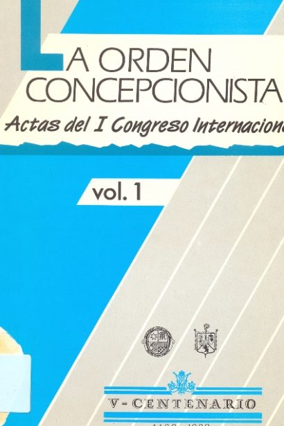 La Orden Concepcionista. Actas del I Congreso Internacional. Volumen 1