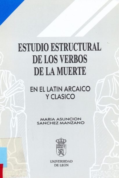 Estudio estructural de los Verbos de la Muerte. En el latín arcaico y clásico