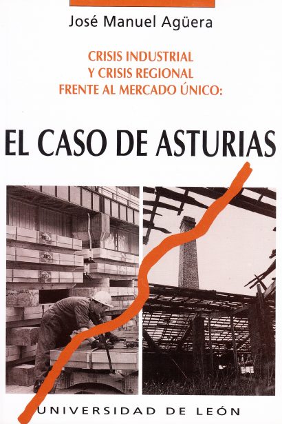 Crisis industrial y crisis regional frente al Mercado Único: el caso de Asturias