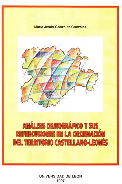 Análisis demográfico y sus repercusiones en la ordenación del territorio castellano-leonés. 1997