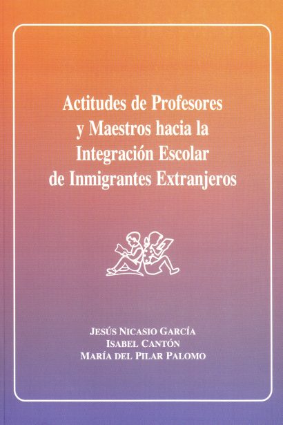 Actitudes de profesores y maestros hacia la integración escolar de inmigrantes extranjeros