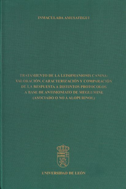 Tratamiento de la leishmaniosis canina: valoración, caracterización y comparación de la respuesta a distintos protocolos a base de antimoniato de meglumine (asociado o no a alopurinol)