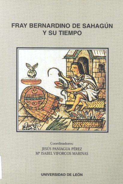 Fray Bernardino de Sahagún y su Tiempo