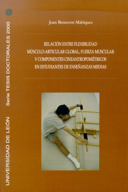 Relación entre flexibilidad músculo-articular global, fuerza muscular y componentes cineantropómetricos en estudiantes de enseñanzas medias