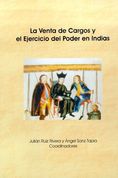La venta de cargos y el ejercicio del poder en Indias