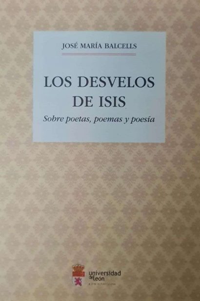 Los desvelos de Isis: Sobre poetas, poemas y poesía.