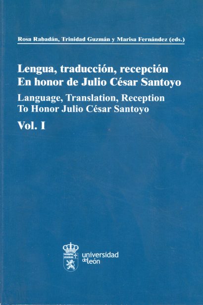 Lengua, traducción, recepción. En honor de Julio César Santoyo. Vol.1