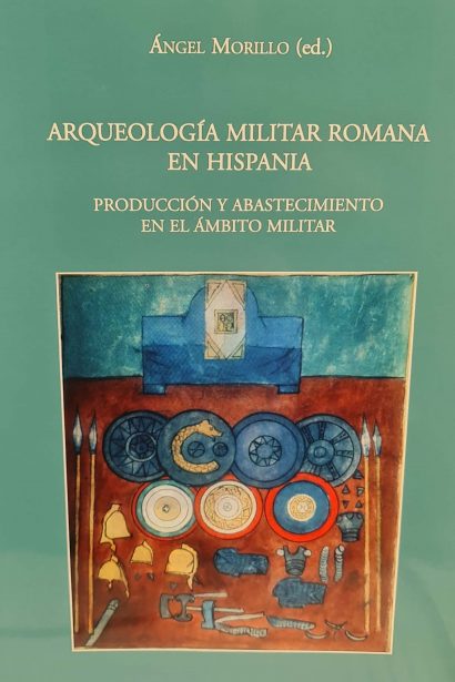 Arqueología militar romana en Hispania. Producción y abastecimiento en el ámbito miliar (*)