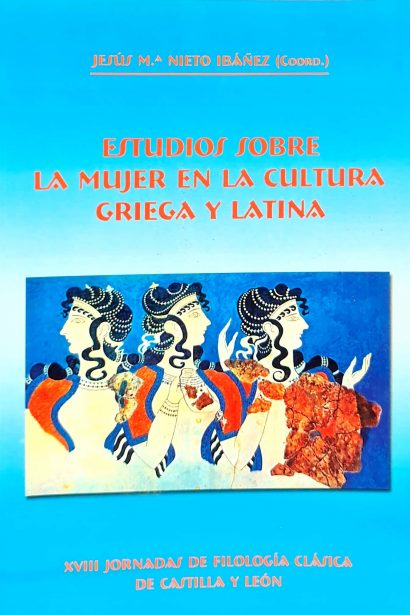 Estudios sobre la mujer en la cultura griega y latina