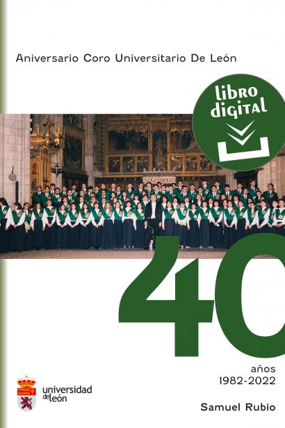 Aniversario Coro Universitario de León : 40 años 1982-2022. Libro digital