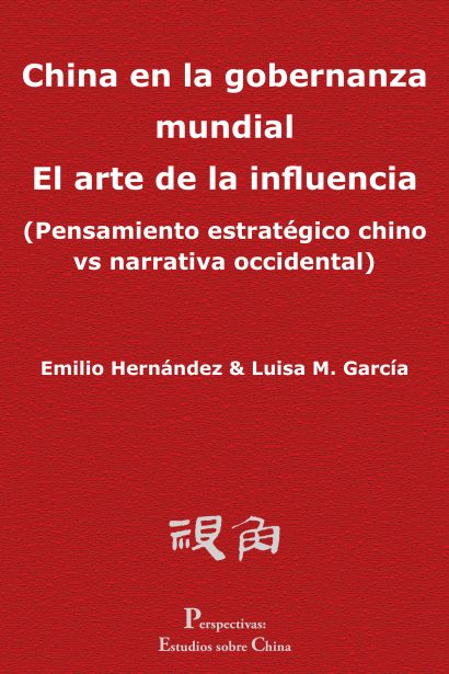 China en la gobernanza mundial. El arte de la influencia. (Pensamiento estratégico chino vs narrativa occidental)