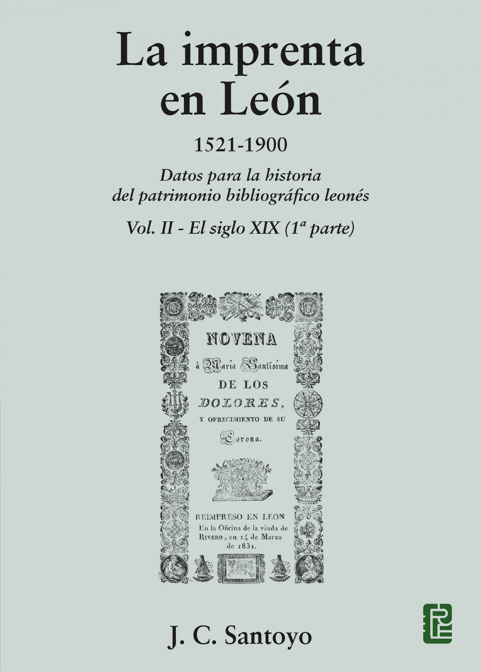 La imprenta en León. 1521-1900. Datos para la historia del patrimonio  bibliográfico leonés. Vol II – El siglo XIX (1ª parte) | Servicio de  Publicaciones ULE