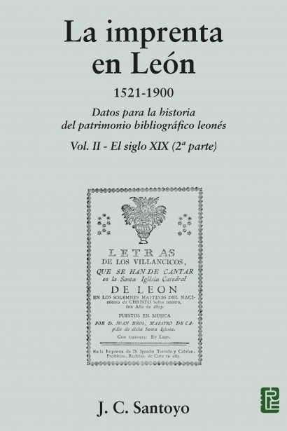 La imprenta en León. 1521-1900. Datos para la historia del patrimonio bibliográfico leonés. Vol II - El siglo XIX (2ª parte)