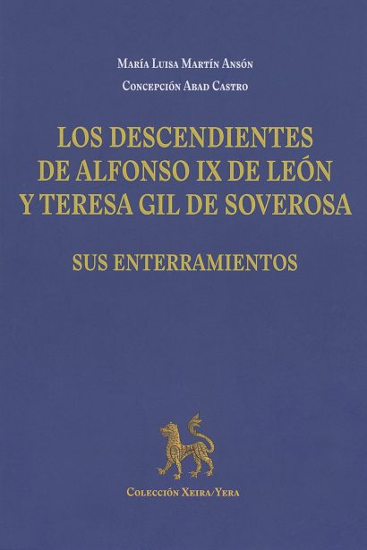 Los descendientes de Alfonso IX de León y Teresa Gil de Soverosa. Sus enterramientos
