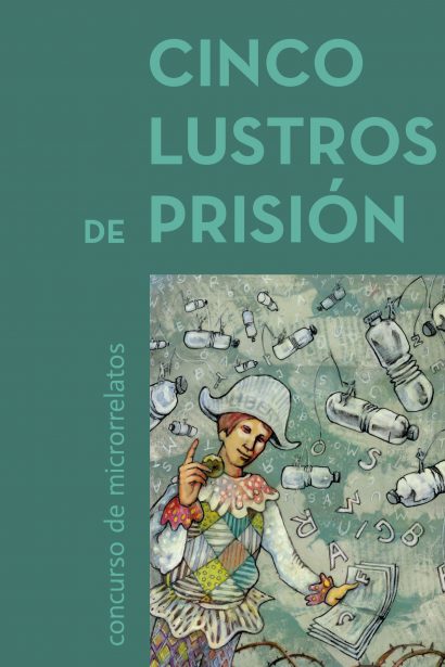Cinco lustros de prisión: concurso de microrrelatos
