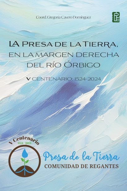 La Presa de la Tierra, en la margen derecha del río Órbigo. V Centenario: 1524-2024