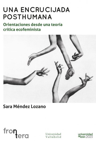 Una encrucijada posthumana: orientaciones desde una teoría crítica ecofeminista
